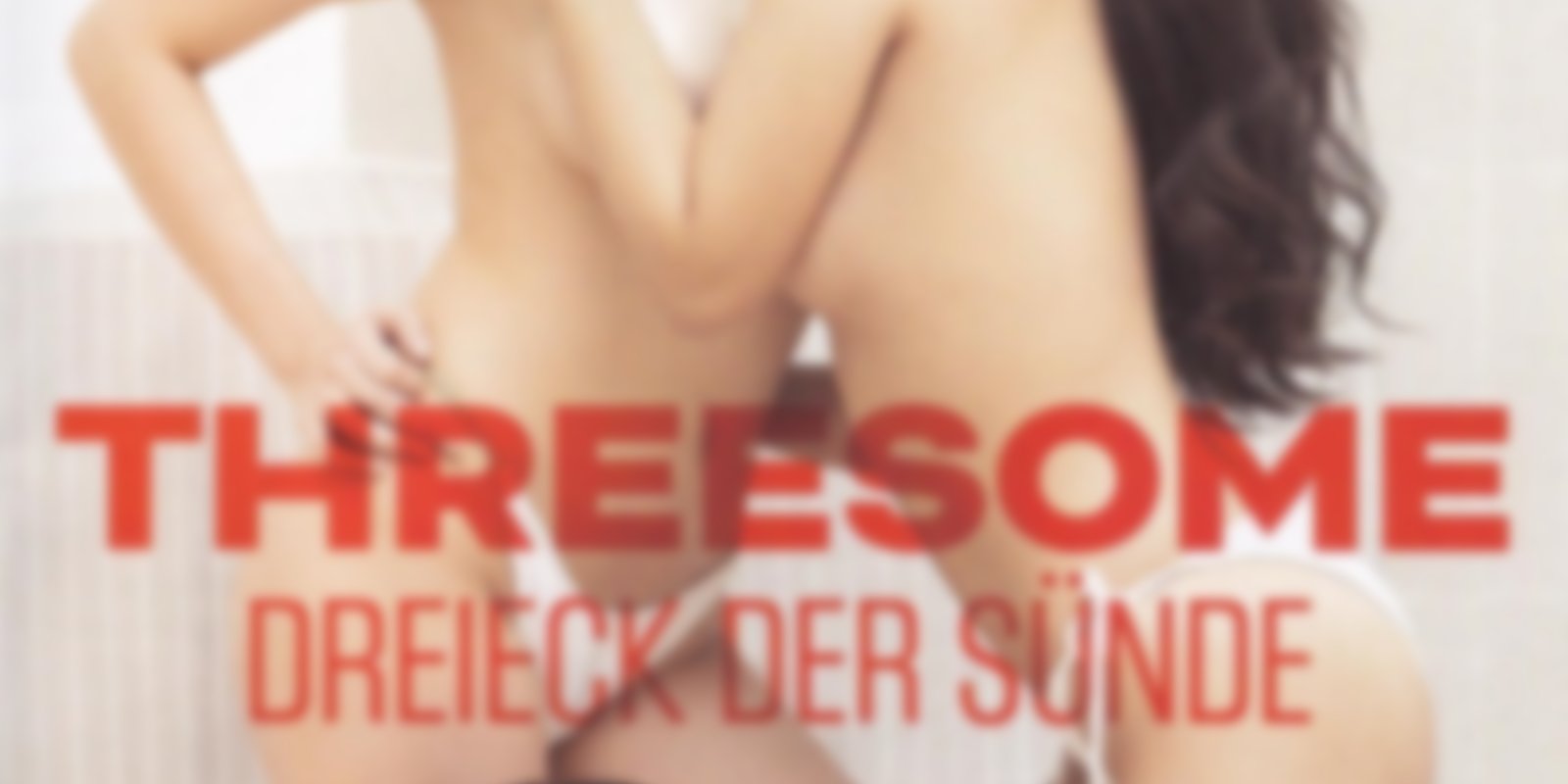 Threesome - Dreieck der Sünde