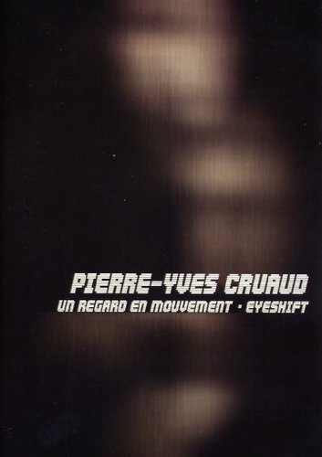 Pierre-Yves Cruaud - Un regard en mouvement (DVD)