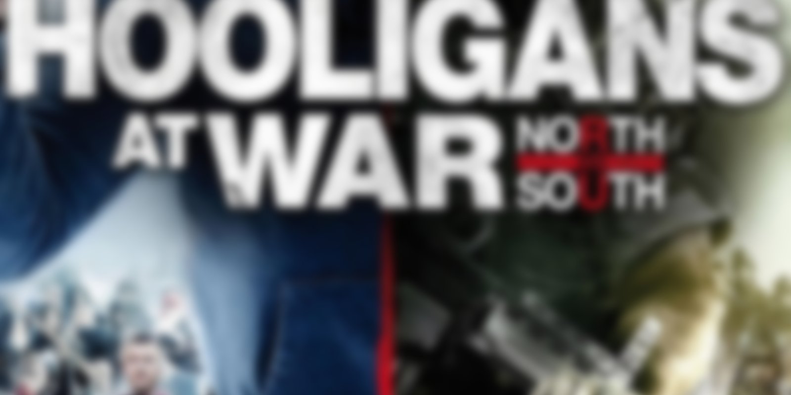 Hooligans at War - North vs. South