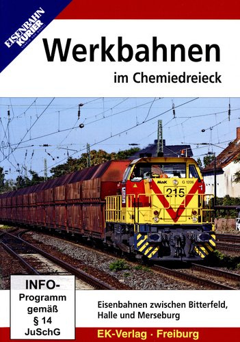 Werkbahnen im Chemiedreieck - Eisenbahnen zwischen Bitterfeld, Halle und Merseburg (DVD)