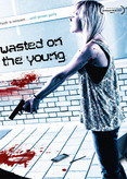 Wasted on the Young