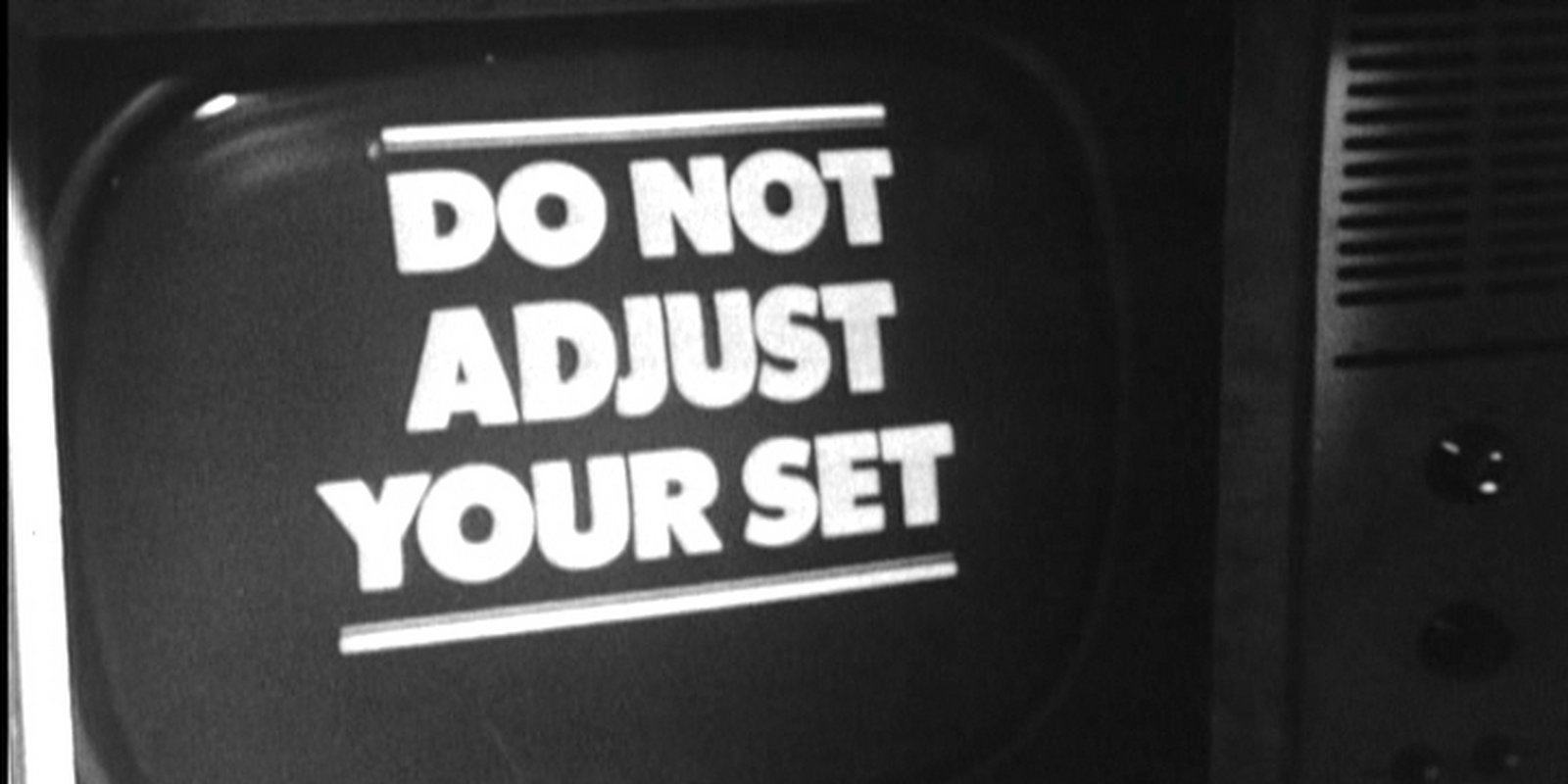 Do Not Adjust Your Set