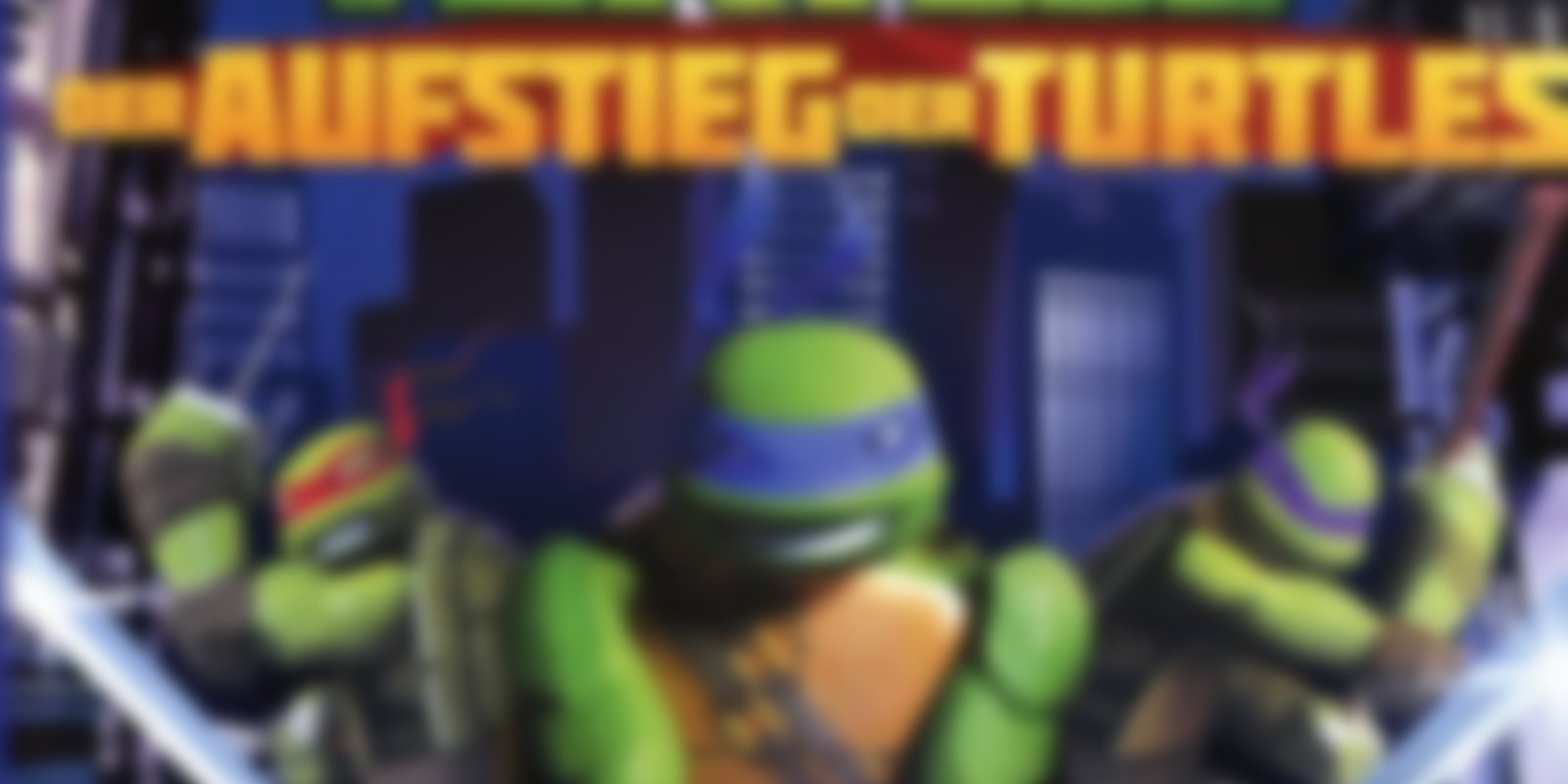 Teenage Mutant Ninja Turtles - Der Aufstieg der Turtles