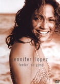 Jennifer Lopez - Feelin&#039; So Good