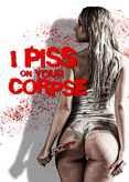 I Piss on Your Corpse