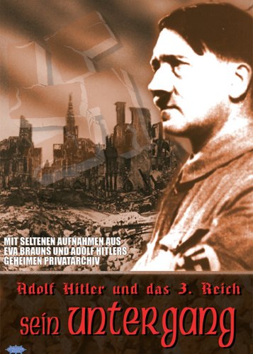 Adolf Hitler und das 3. Reich - Sein Untergang - Poster 1