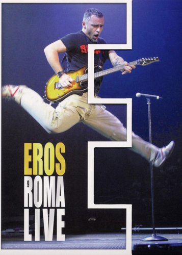 Eros Ramazzotti - Eros Roma Live - Poster 1