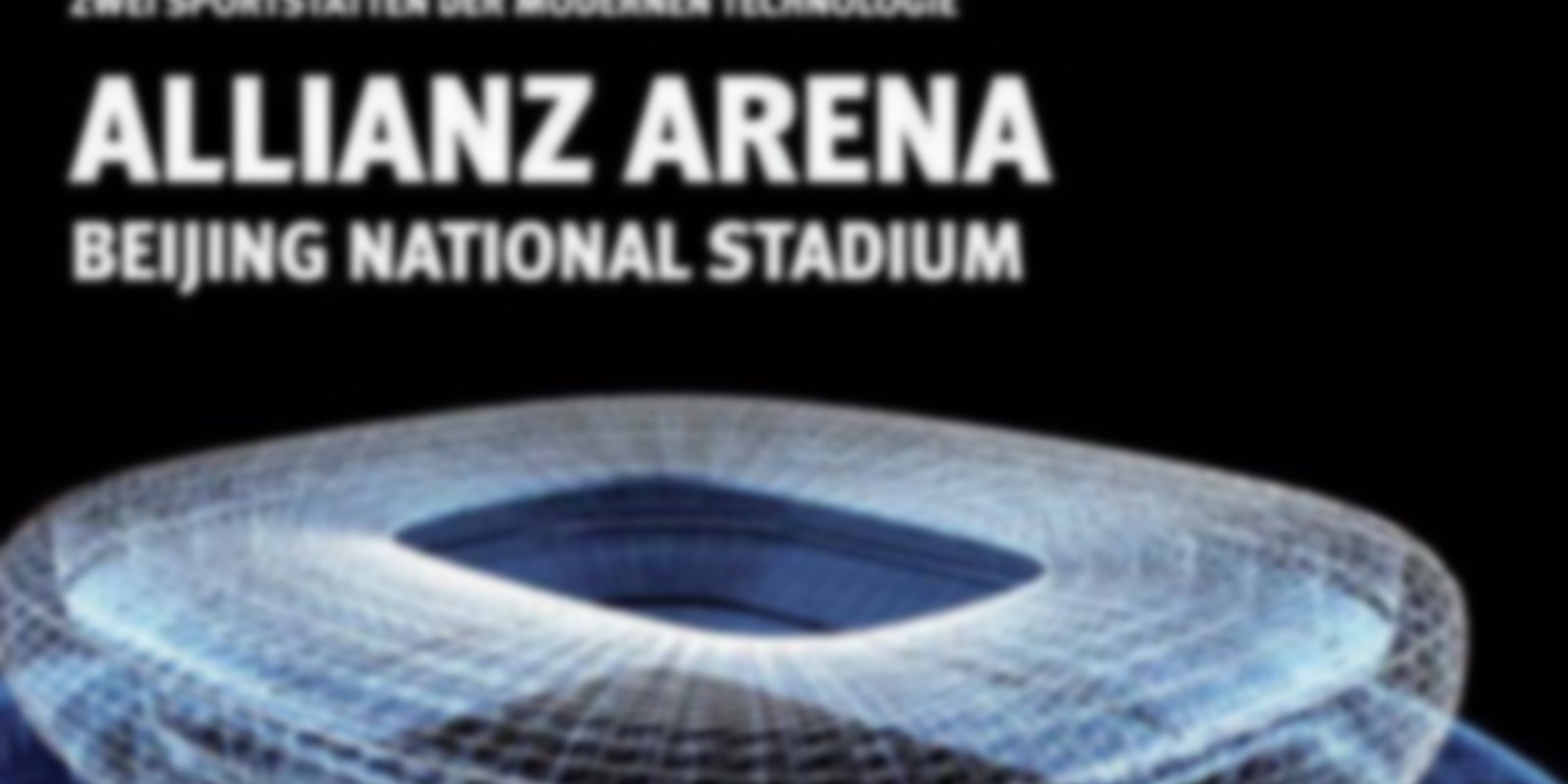 Built for Champions - Allianz Arena & Bejing National Stadium