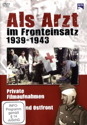 Als Arzt im Fronteinsatz 1939-1943 (DVD)