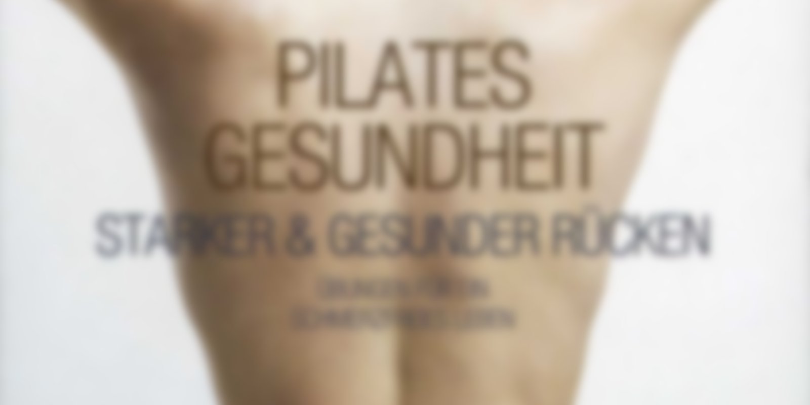 Pilates Gesundheit - Starker & gesunder Rücken