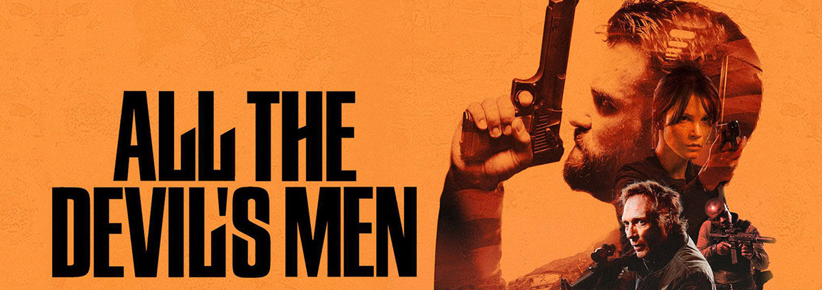 All the Devil's Men: Die exklusive DVD & Blu-ray Premiere: All the Devil's Men