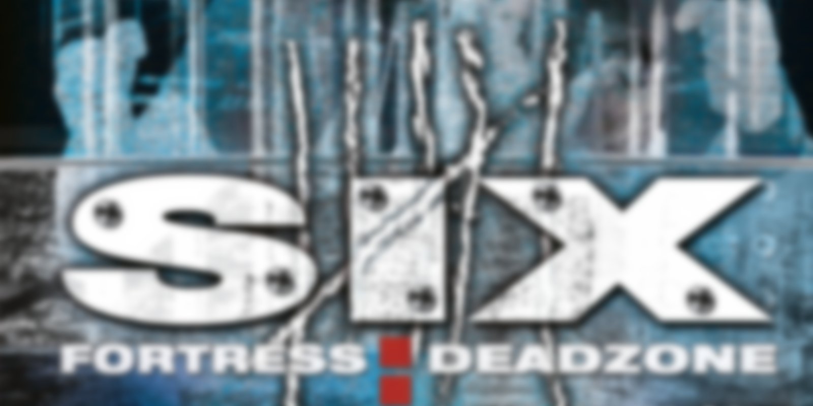 Six - Fortress: Deadzone