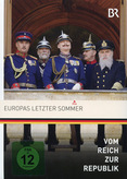 Vom Reich zur Republik 3 - Europas letzter Sommer 1914