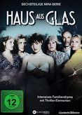 Haus aus Glas - Die sechsteilige Mini-Serie