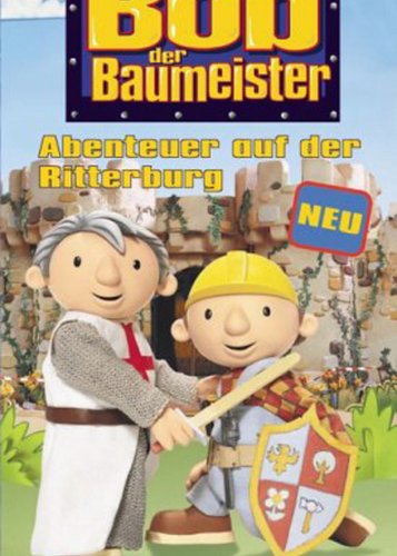 Bob der Baumeister - Abenteuer auf der Ritterburg - Poster 1