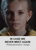 In Case We Never Meet Again