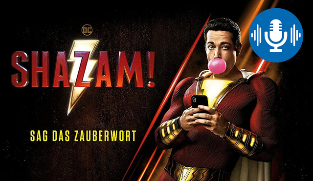Podcast - Shazam!: Sag das Zauberwort! Podcast zum DC-Film Shazam