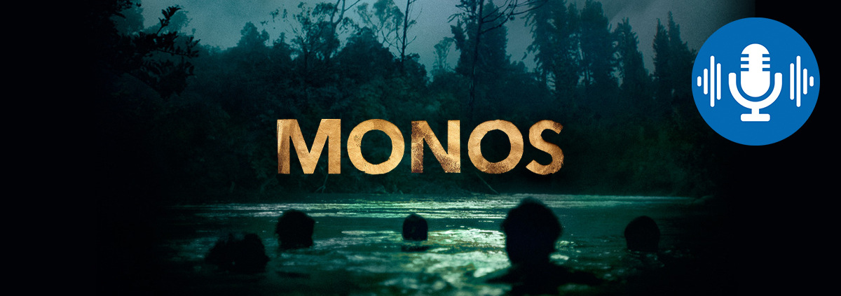 Podcast: Monos: Inferno im Dschungel: Monos geht unter die Haut!