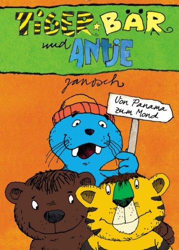 Tiger, Bär und Antje - Von Panama zum Mond - Poster 1