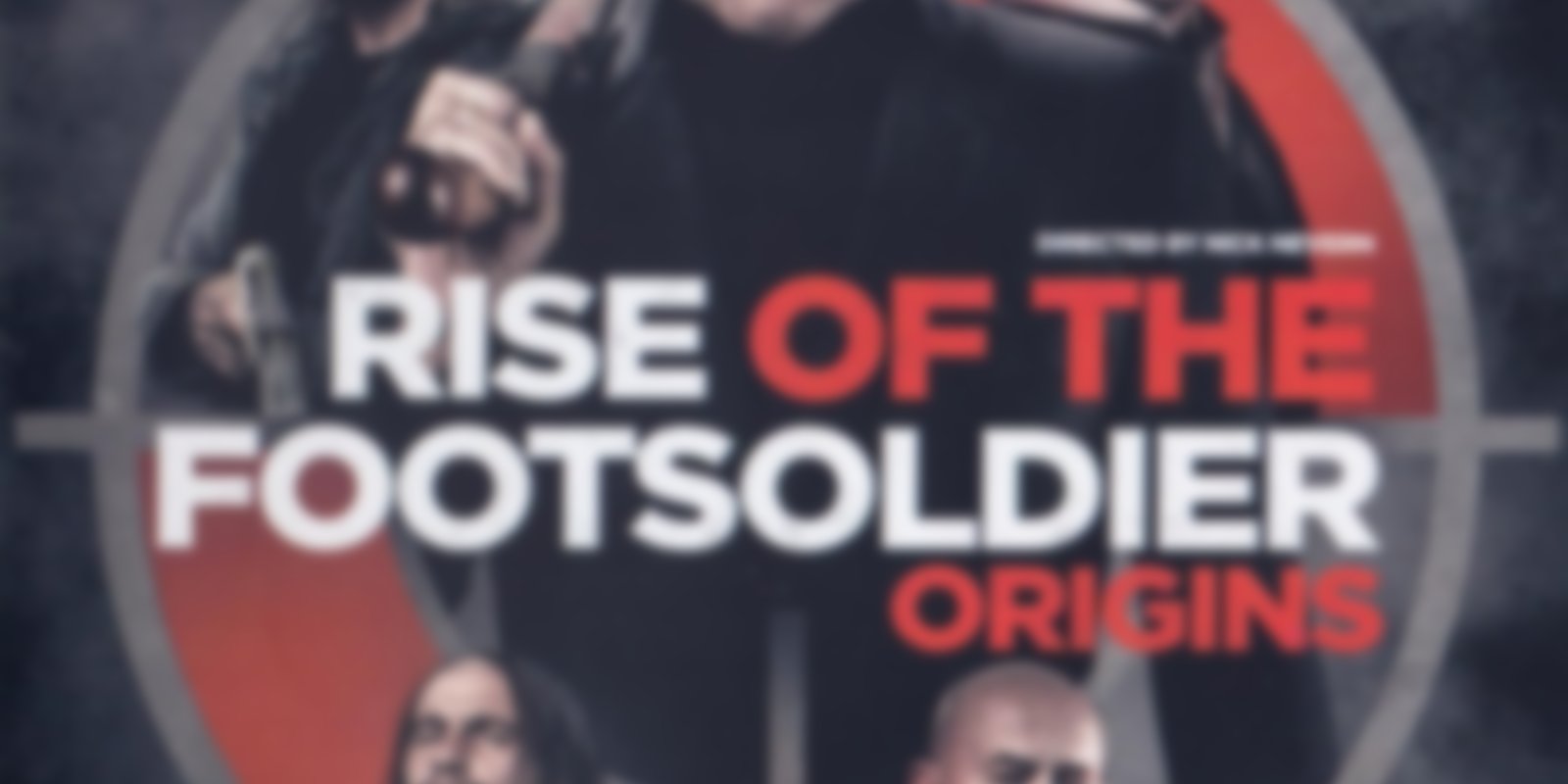 Rise of the Footsoldier - Origins