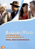 Barbara Wood - Lockruf der Vergangenheit &amp; Spiel des Schicksals