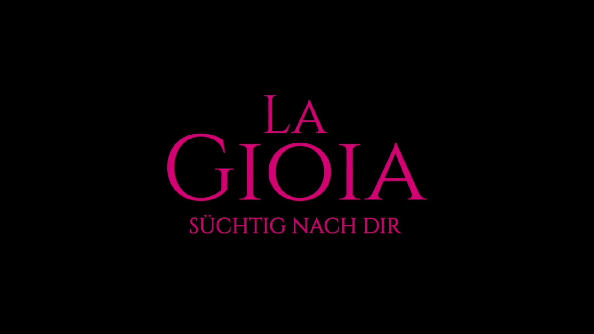 La Gioia - Süchtig nach dir - Trailer - Deutsch - HD