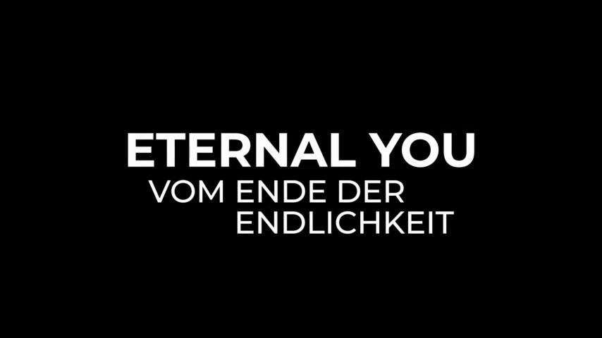Eternal You - Vom Ende der Endlichkeit - Trailer - Deutsch - SD