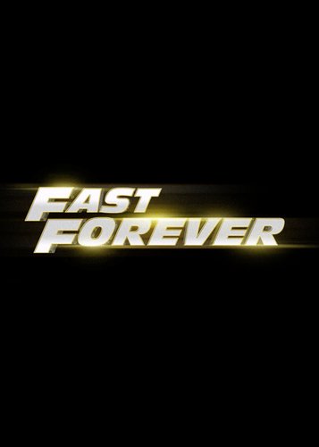 Fast & Furious 11 - Fast Forever - Poster 1