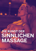 Die Kunst der sinnlichen Massage