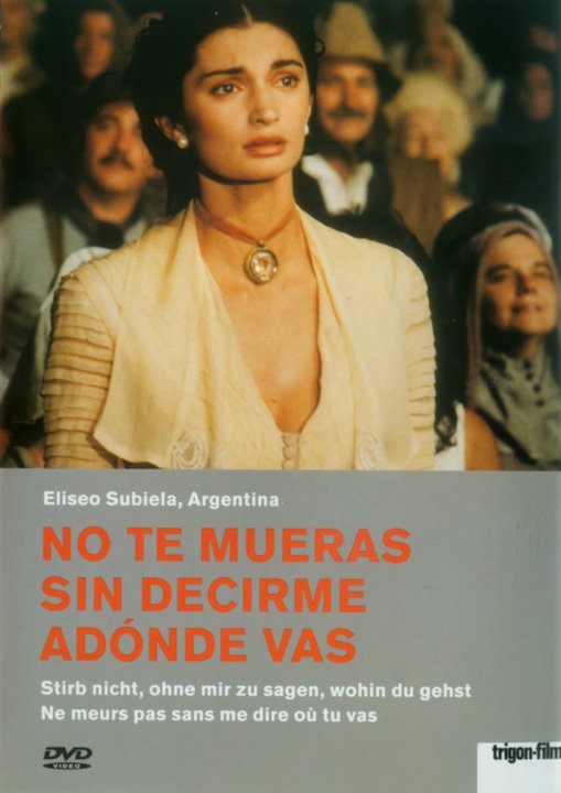 No te mueras sin decirme adonde vas - Stirb nicht, ohne mir zu sagen, wohin du gehst (DVD)