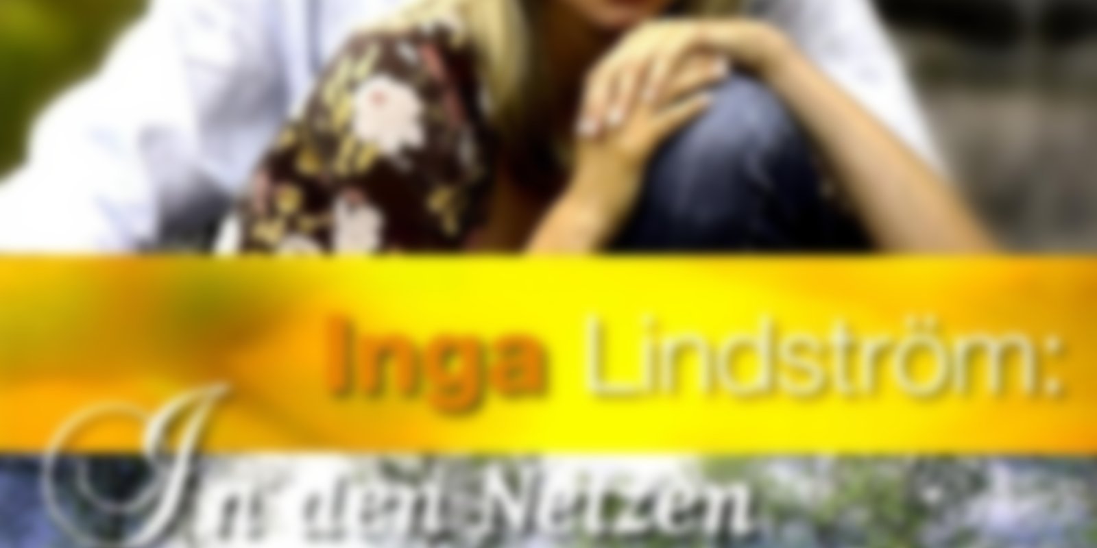 Inga Lindström - In den Netzen der Liebe