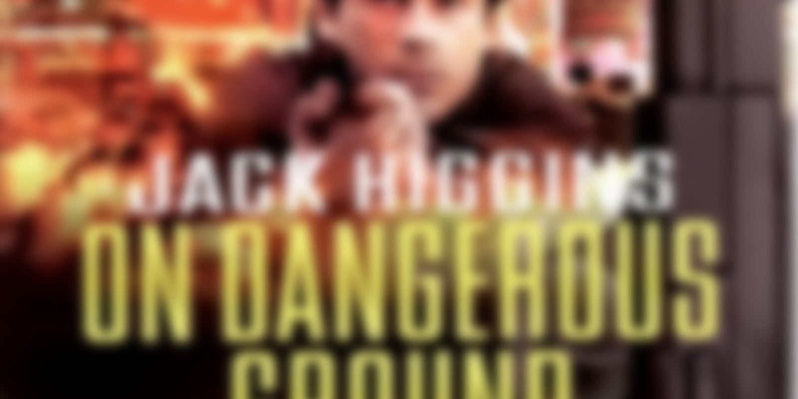 Jack Higgins - On Dangerous Ground