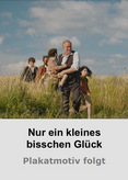 Nur ein kleines bisschen Glück