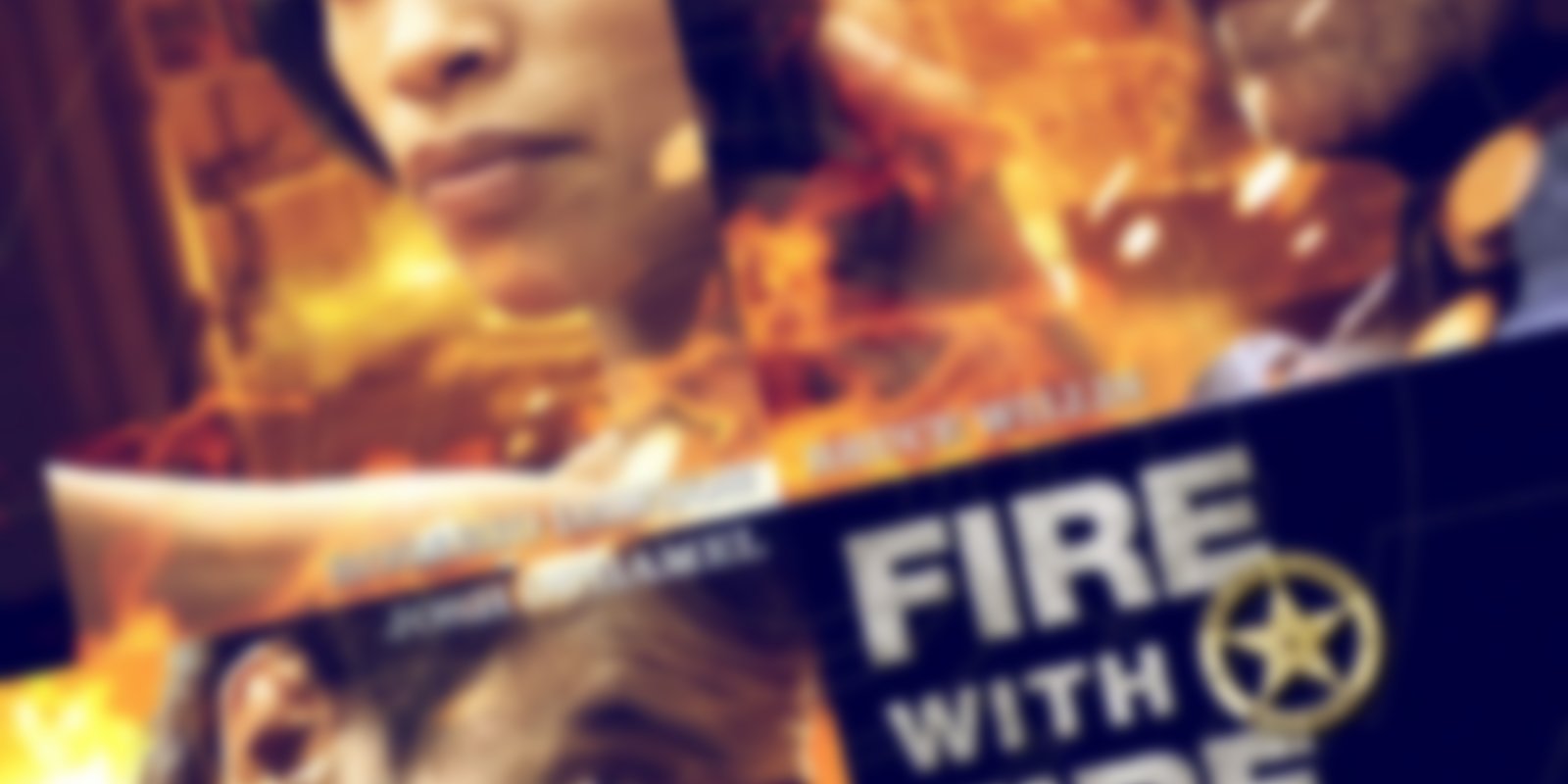 Fire with Fire