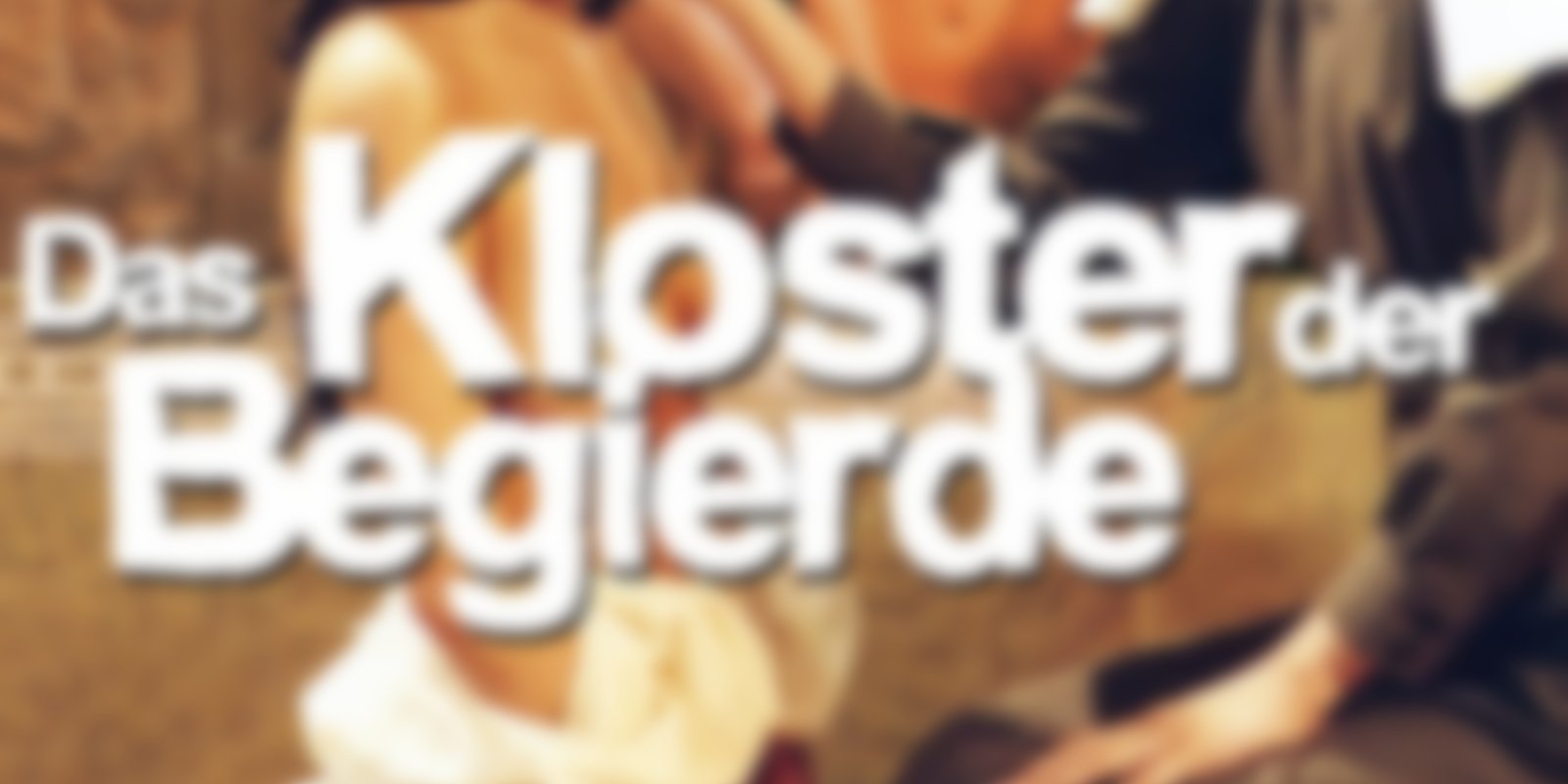 Das Kloster der Begierde