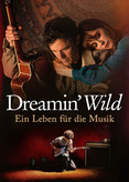 Dreamin&#039; Wild - Ein Leben für die Musik