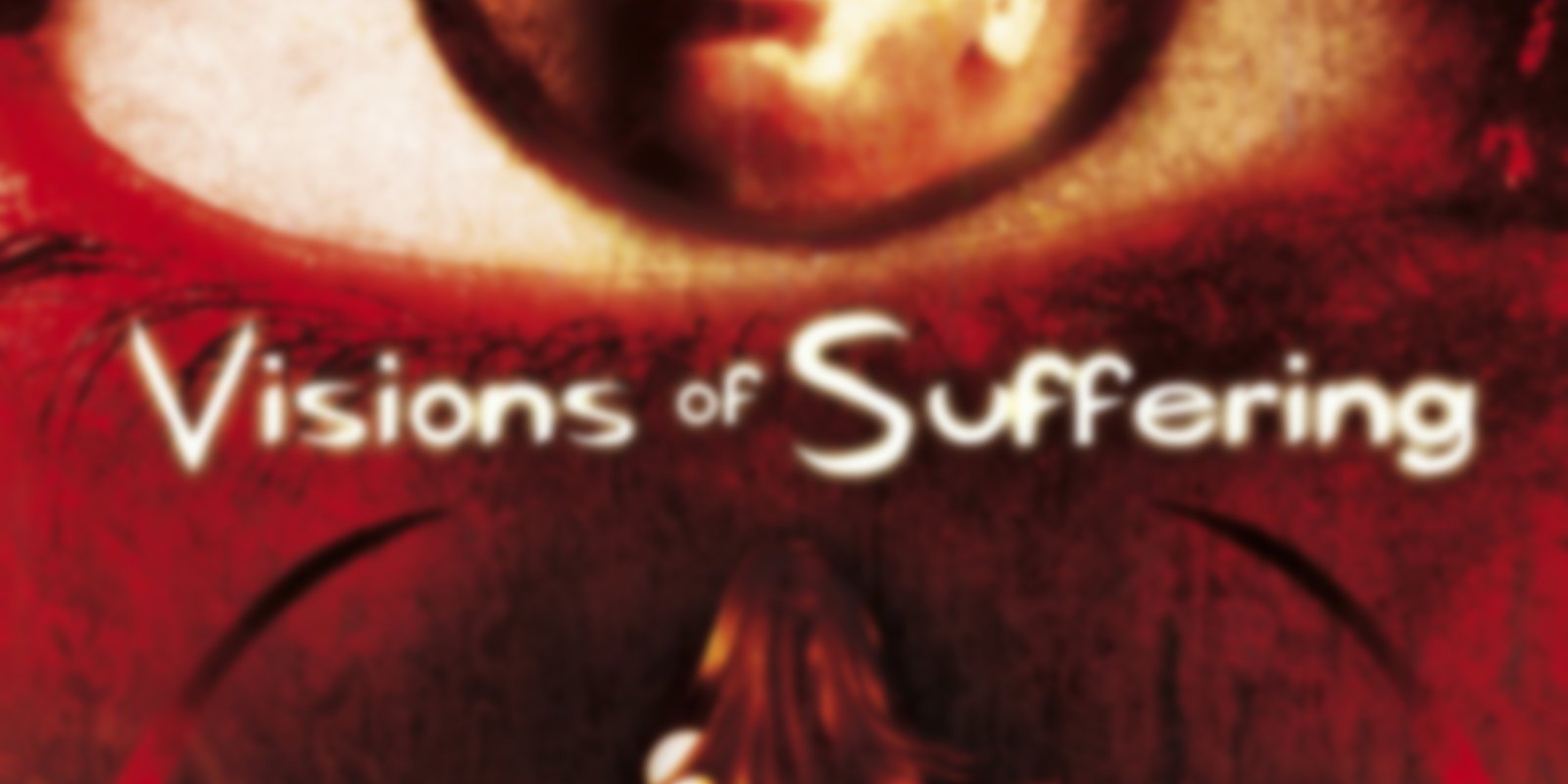 Visions of Suffering