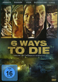 6 Ways to Die