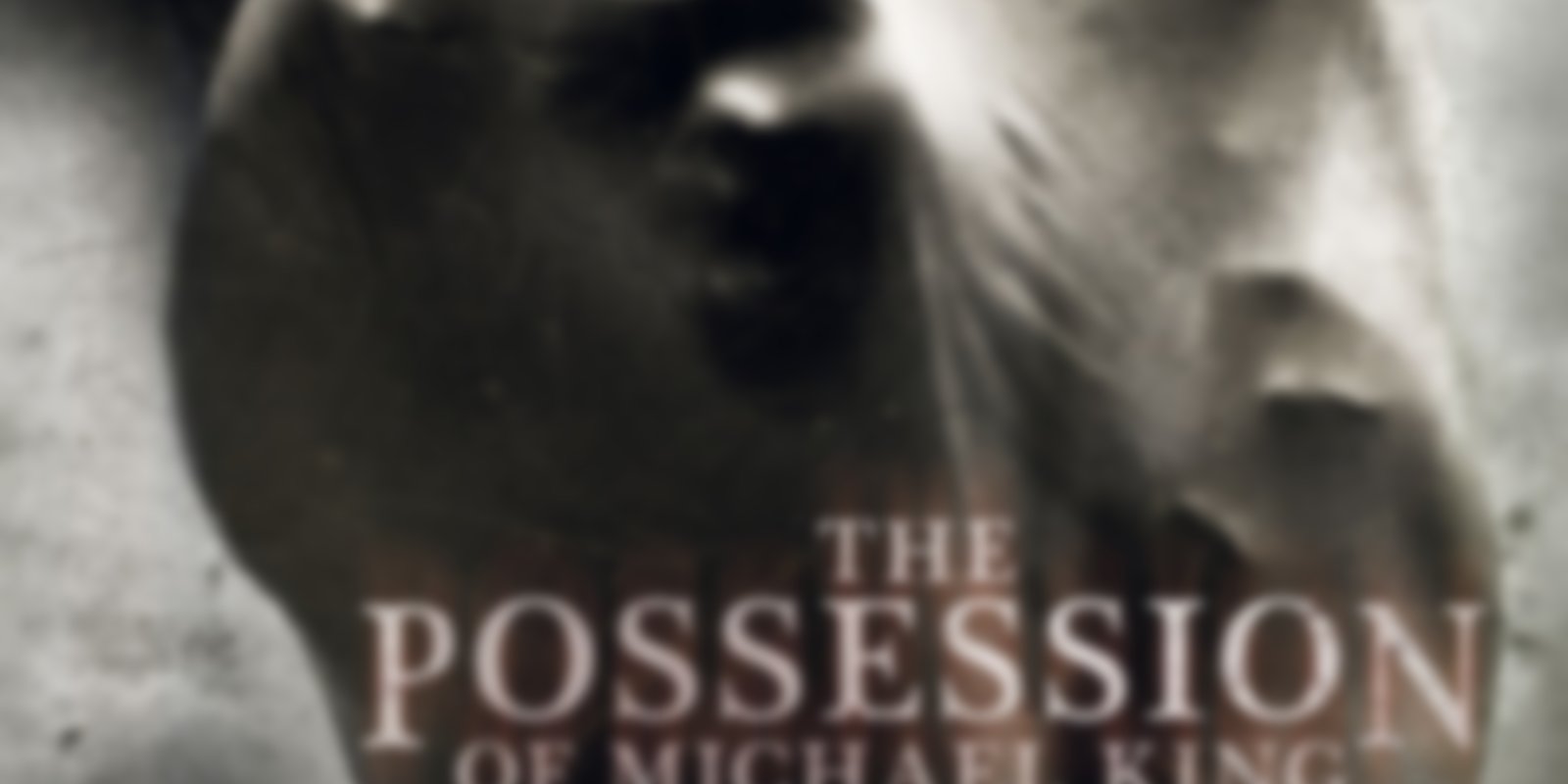 The Possession of Michael King