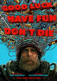 Good Luck, Have Fun, Don't Die