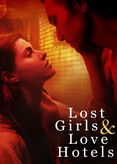 Lost Girls &amp; Love Hotels