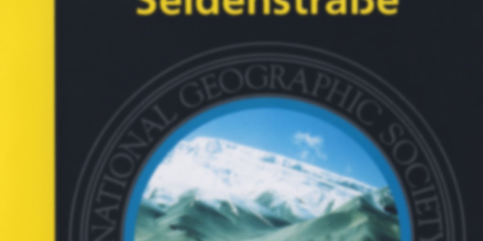 National Geographic - Mythos Seidenstraße