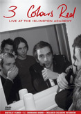 3 Colours Red - Live at the Islington Academy