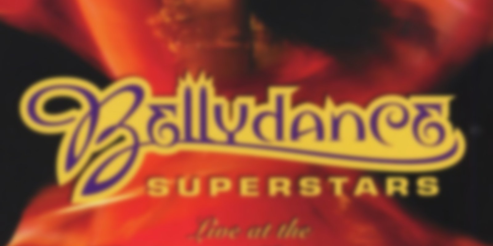 Bellydance Superstars - Live at the Folies Bergere